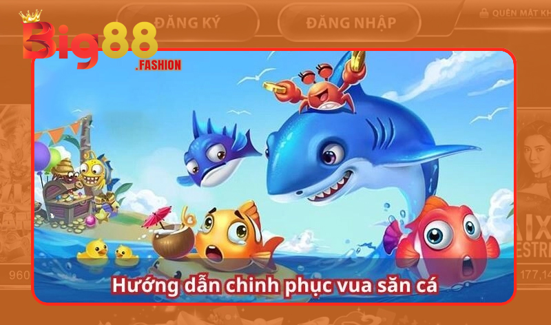Các bước đăng ký chơi Vua Săn Cá tại Big88 dễ dàng