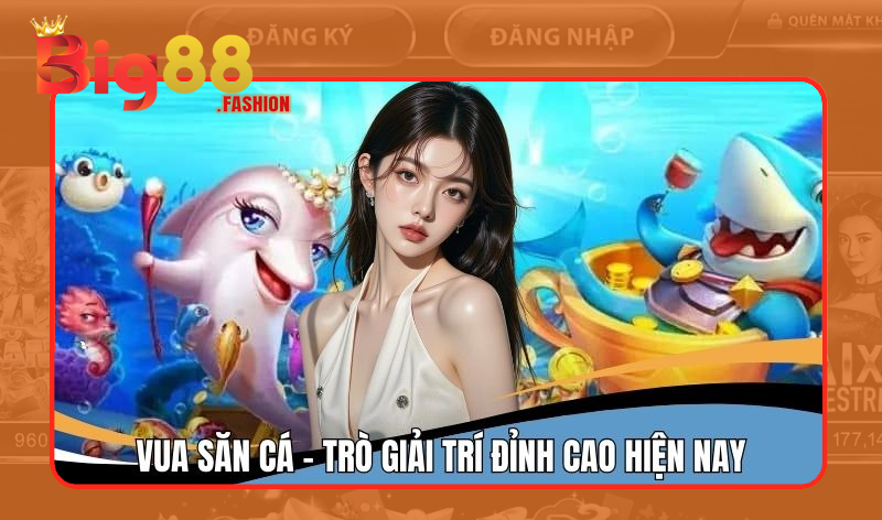 Lý do lựa chọn game Vú Săn Cá