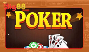 Hiểu cơ bản về game bài Poker thế nào?