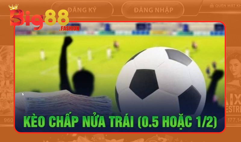 Tìm hiểu về kèo chấp nửa trái ra sao?