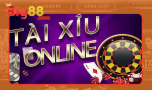Đôi điểm cần biết về Tài Xỉu online Big88 thế nào?